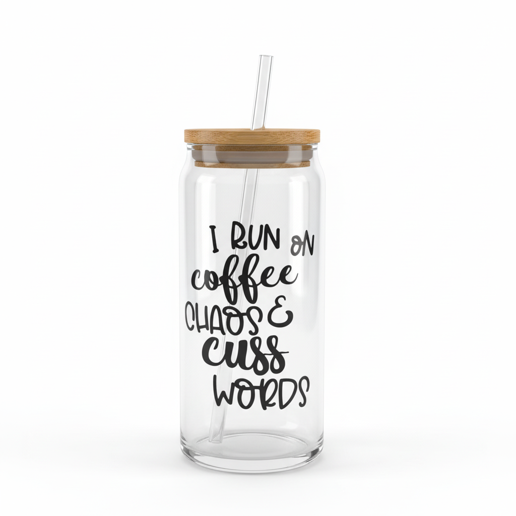 "I Run on Coffee, Chaos & Cuss Words" Glass Jar